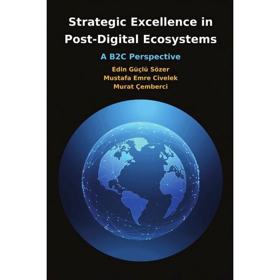 Strategic Excellence in Post-Digital Ecosystems, (Paperback)