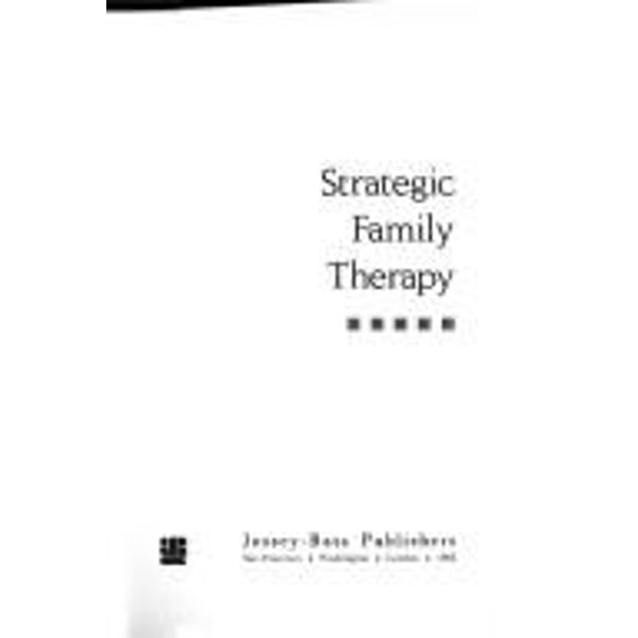 Pre-Owned Strategic Family Therapy (JOSSEY BASS SOCIAL AND BEHAVIORAL SCIENCE SERIES) (Hardcover) 0875894879 9780875894874