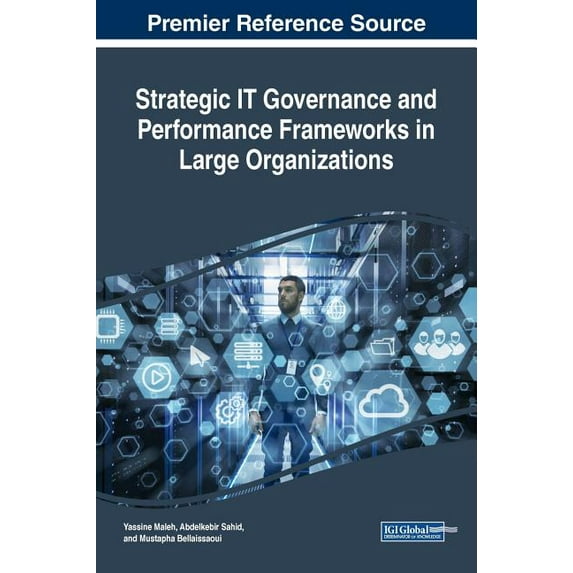 Strategic IT Governance and Performance Frameworks in Large Organizations (Hardcover)