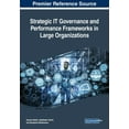thumbnail image 1 of Strategic IT Governance and Performance Frameworks in Large Organizations (Paperback), 1 of 1
