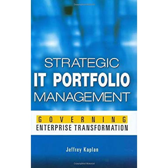 Pre-Owned Strategic IT Portfolio Management (Hardcover) 0976609304 9780976609308
