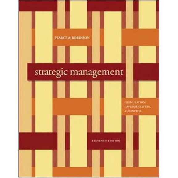 Pre-Owned Strategic Management 11th Edition by John Pearce (Author), Richard Robinson (Author) (Hardcover) 0077243218 9780077243210