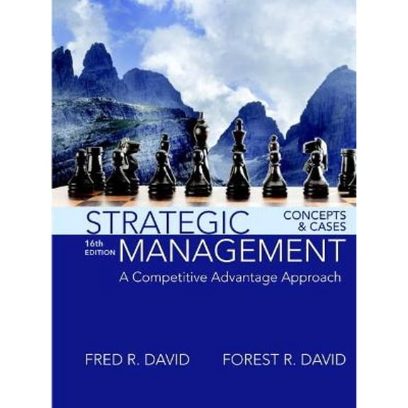 Pre-Owned Strategic Management: A Competitive Advantage Approach, Concepts and Cases, 9780134167848, 0134167848, Hardcover, 16 edition