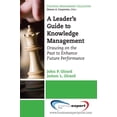 thumbnail image 1 of Strategic Management Collection A Leader's Guide to Knowledge Management: Drawing on the Past to Enhance Future Performance, (Paperback), 1 of 1