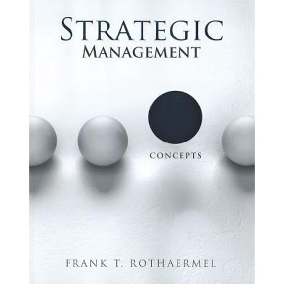 Pre-Owned Strategic Management: Concepts (Paperback) by Frank Rothaermel