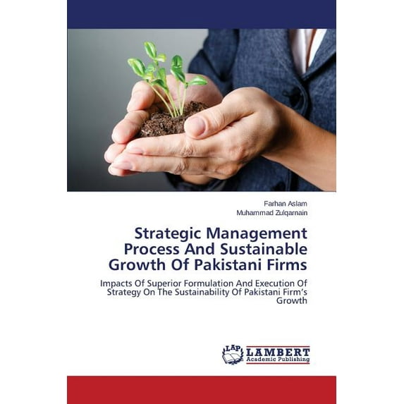Strategic Management Process And Sustainable Growth Of Pakistani Firms (Paperback)