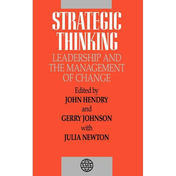 Strategic Management Strategic Thinking: Leadership and the Management of Change, (Hardcover)
