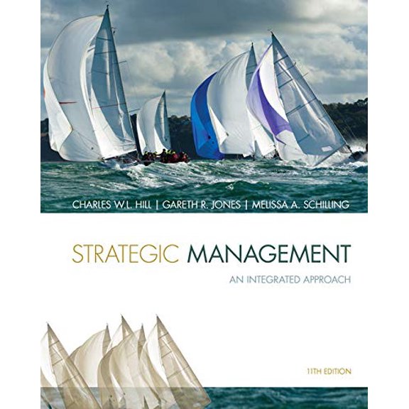 Pre-Owned Strategic Management: An Integrated Approach (Hardcover) by Dr. Charles W L Hill, Gareth R Jones, Professor Melissa A Schilling