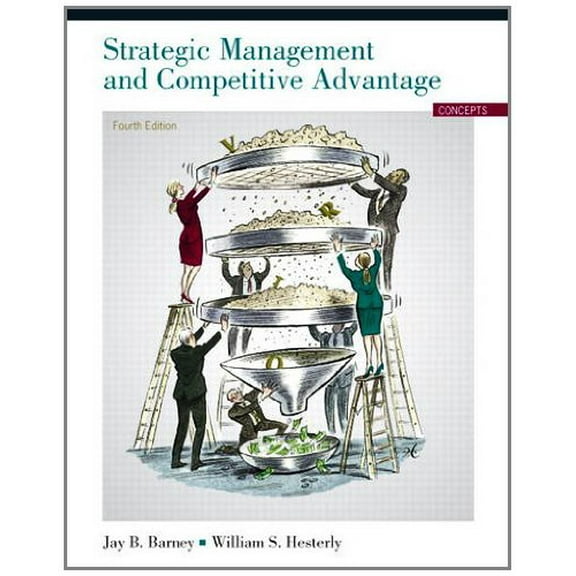 Pre-Owned Strategic Management and Competitive Advantage: Concepts (Paperback) 0132546345 9780132546348