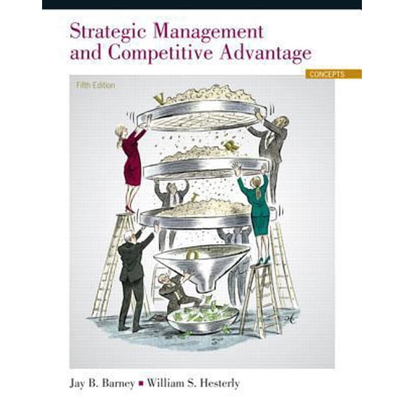 Pre-Owned Strategic Management and Competitive Advantage: Concepts (Paperback) 0133129306 9780133129304
