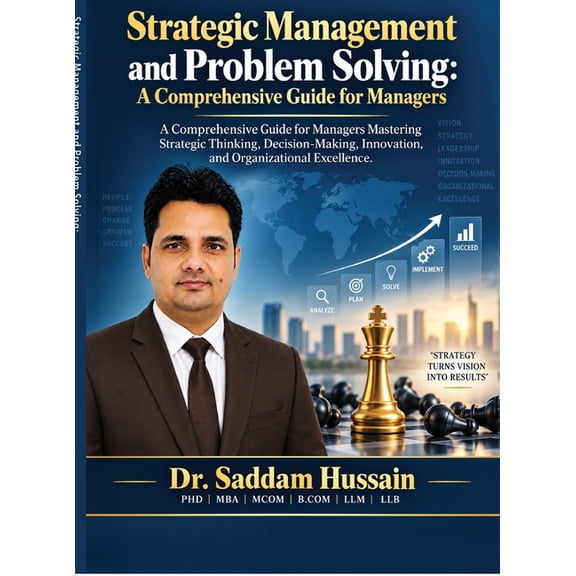 Strategic Management and Problem Solving: A Comprehensive Guide for Managers: A Comprehensive Guide for Managers Masteri, (Hardcover)