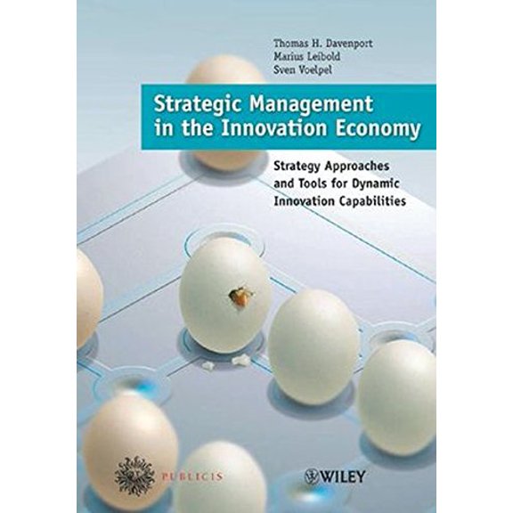 Pre-Owned Strategic Management in the Innovation Economy: Strategic Approaches and Tools for Dynamic Innovation Capabilities