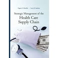 thumbnail image 1 of Pre-Owned Strategic Management of the Health Care Supply Chain (Paperback) 1118193423 9781118193426, 1 of 1