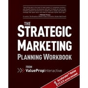 Strategic Marketing Planning Workbook from Value Prop Interactive Paperback