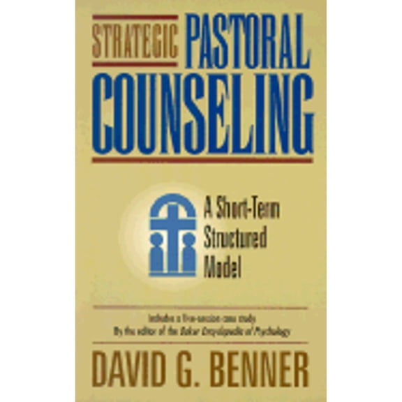 Pre-Owned Strategic Pastoral Counseling: A Short-Term Structured Model (Paperback) by David G Benner