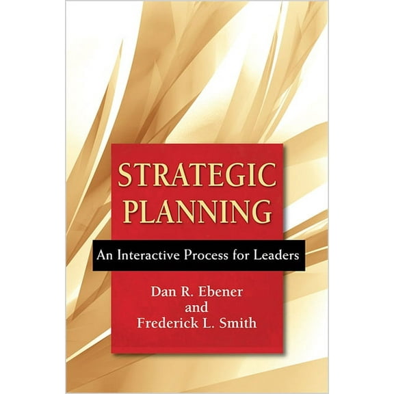 Strategic Planning: An Interactive Process for Leaders (Paperback)