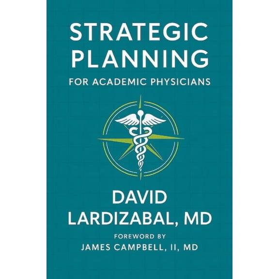 Strategic Planning For Academic Physicians, (Paperback)