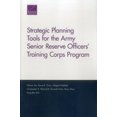 thumbnail image 1 of Strategic Planning Tools for the Army Senior Reserve Officers’ Training Corps Program (Paperback), 1 of 1