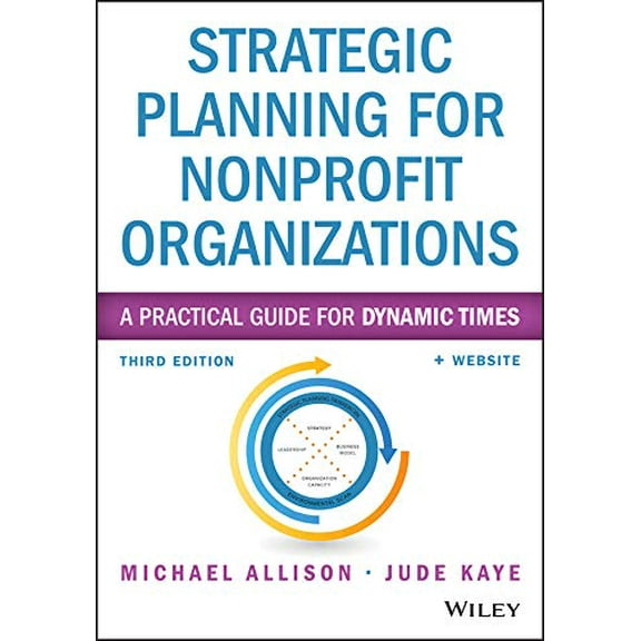 Pre-Owned Strategic Planning for Nonprofit Organizations: A Practical Guide for Dynamic Times (Paperback) 1118768140 9781118768143