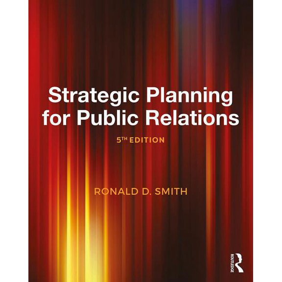 Strategic Planning for Public Relations (Paperback) by Ronald D. Smith