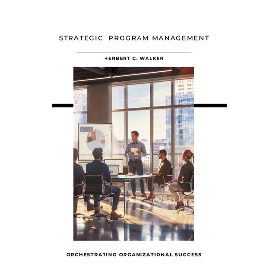Strategic Program Management: Orchestrating Organizational Success (Hardcover)