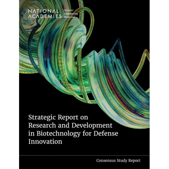 Strategic Report on Research and Development in Biotechnology for Defense Innovation, (Paperback)