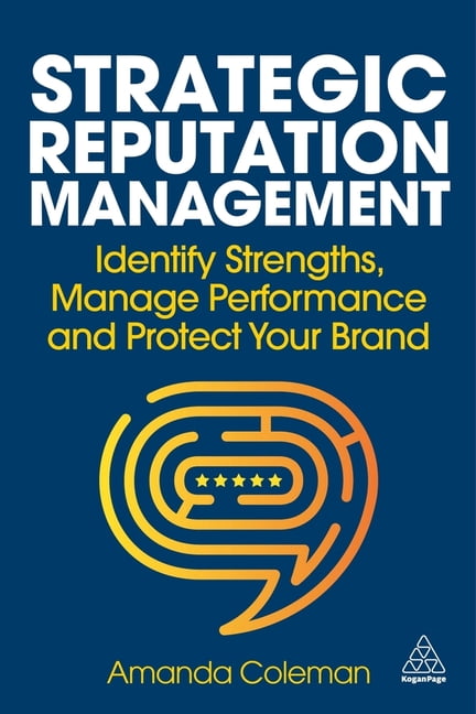 Reputation Walmart Strategic Reputation Management: Identify Strengths, Manage Performance ...