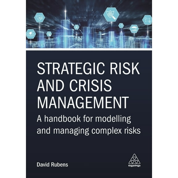 Strategic Risk and Crisis Management: A Handbook for Modelling and Managing Complex Risks, (Hardcover)