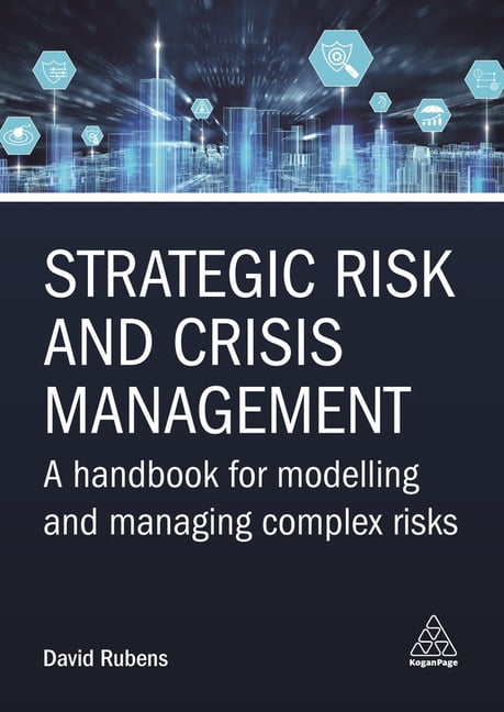 Strategic Risk and Crisis Management: A Handbook for Modelling and Managing Complex Risks, (Paperback)