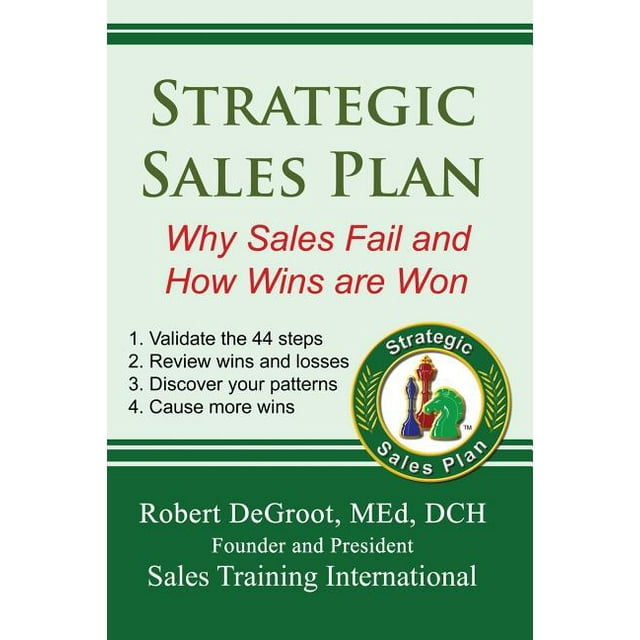 Strategic Sales Plan Why Sales Fail and How Wins Are Won