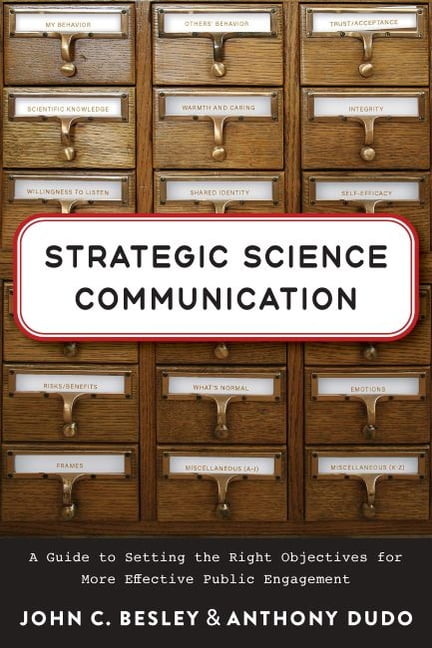 Strategic Science Communication : A Guide to Setting the Right Objectives for More Effective Public Engagement
