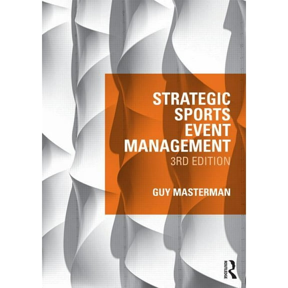 Strategic Sports Event Management: Third edition