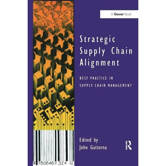 Strategic Supply Chain Alignment: Best Practice in Supply Chain Management, (Hardcover)