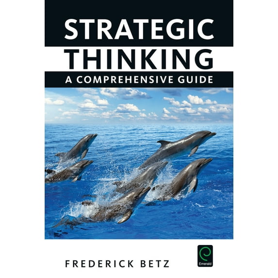 Strategic Thinking: A Comprehensive Guide (Hardcover)