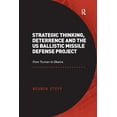 thumbnail image 1 of Strategic Thinking, Deterrence and the US Ballistic Missile Defense Project: From Truman to Obama, (Paperback), 1 of 1