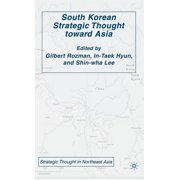 Strategic Thought in Northeast Asia South Korean Strategic Thought Toward Asia, Hardcover