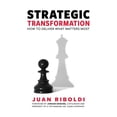 thumbnail image 1 of Strategic Transformation: How to Deliver What Matters Most, (Hardcover), 1 of 1
