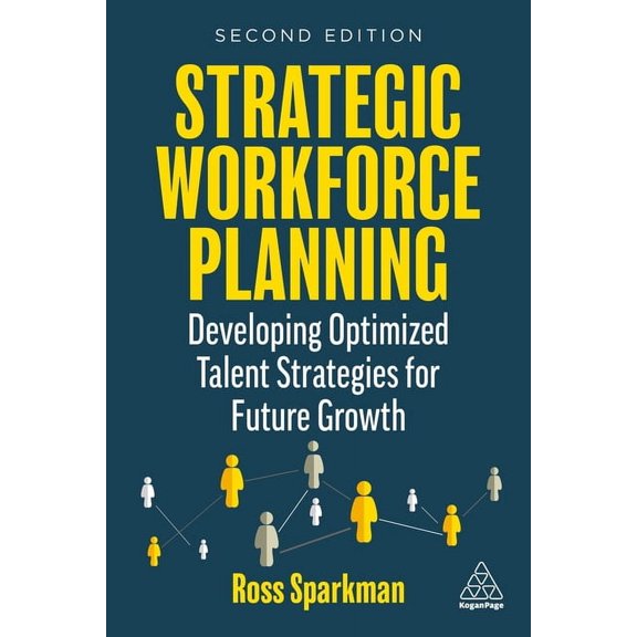 Strategic Workforce Planning: Developing Optimized Talent Strategies for Future Growth, (Hardcover)