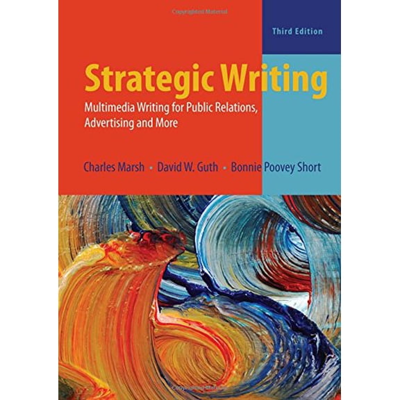 Pre-Owned Strategic Writing: Multimedia Writing for Public Relations, Advertising, and More (Paperback) 0205031978 9780205031979