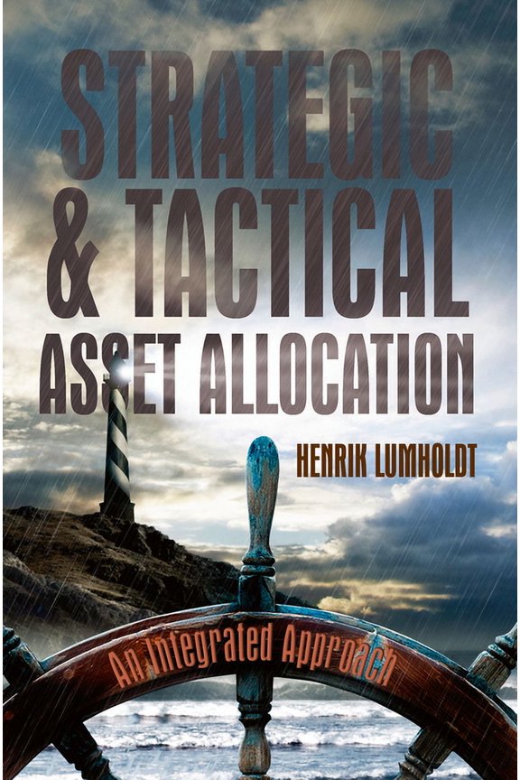 Strategic and Tactical Asset Allocation: An Integrated Approach, (Hardcover)