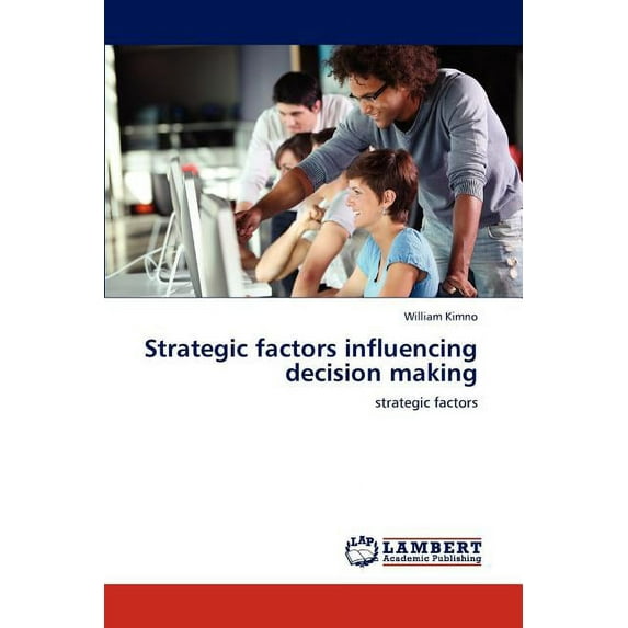 Strategic factors influencing decision making (Paperback)