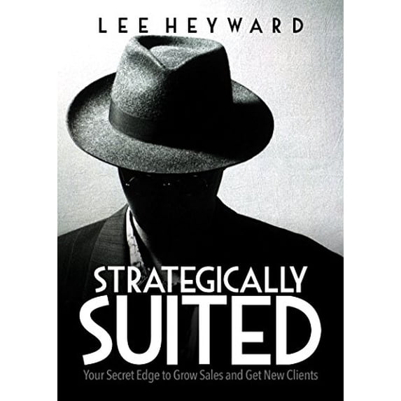 Pre-Owned Strategically Suited: Your Secret Edge to Grow Sales and Get New Clients Paperback