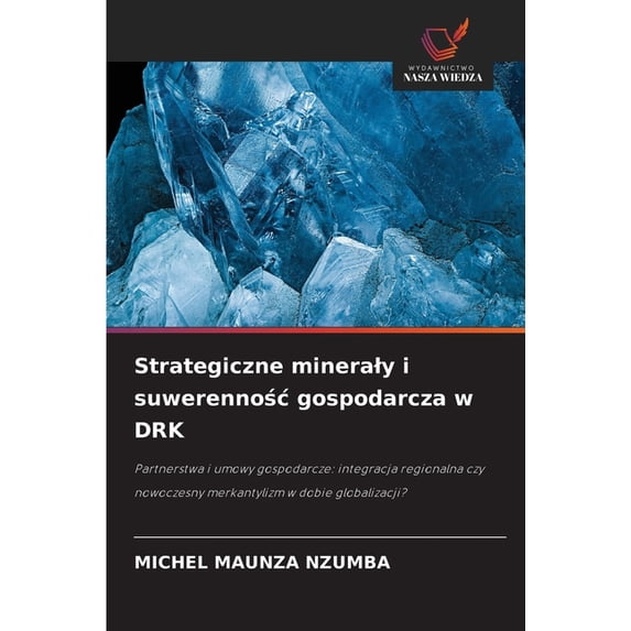 Strategiczne mineraly i suwerennośc gospodarcza w DRK, (Paperback)