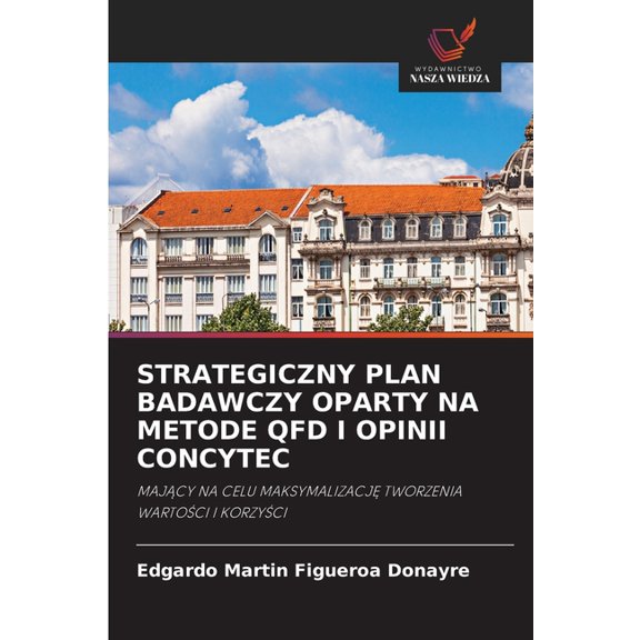 Strategiczny Plan Badawczy Oparty Na Metode QFD I Opinii Concytec, (Paperback)