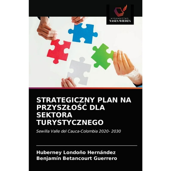 Strategiczny Plan Na PrzyszloŚĆ Dla Sektora Turystycznego (Paperback)