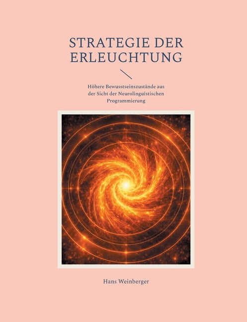 Strategie der Erleuchtung: HÃ¶here BewusstseinszustÃ¤nde aus der Sicht der Neurolinguistischen Programmierung, (Paperback)