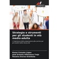 thumbnail image 1 of Strategie e strumenti per gli studenti in etÃ  medio-adulta, (Paperback), 1 of 1