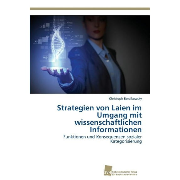 Strategien von Laien im Umgang mit wissenschaftlichen Informationen (Paperback)