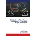 thumbnail image 1 of Strategies Behind Humor Formation (A Discourse Pragmatic Aspect) (Paperback), 1 of 1