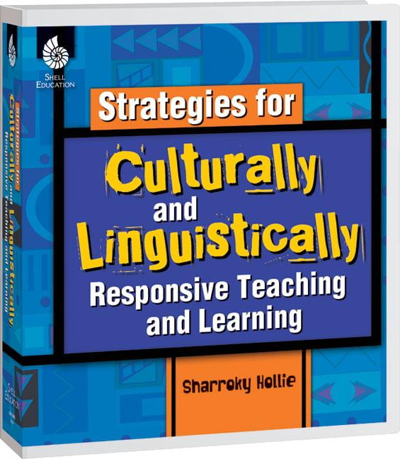 Strategies For Culturally And Linguistically Responsive Teaching And
